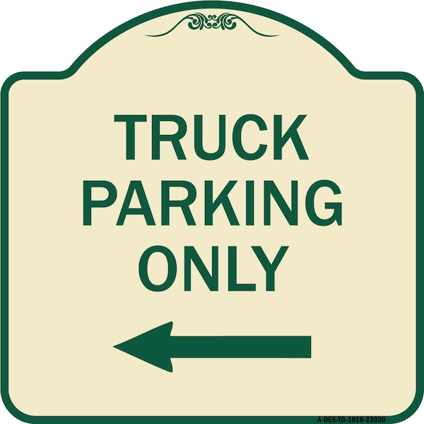 Reserved Parking Truck Parking W/ Left Arrow Heavy-Gauge Aluminum Sign, 18" x 18", TG-1818-23030